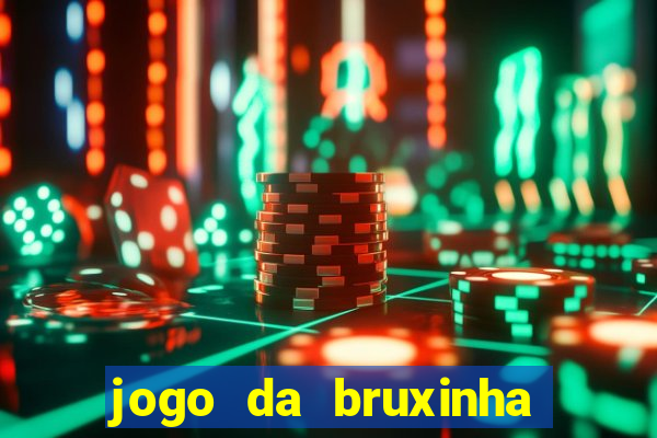 jogo da bruxinha que ganha dinheiro